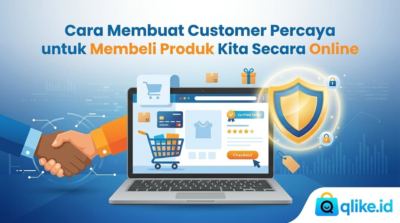 Cara Membuat Customer Percaya untuk Membeli Produk Secara Online